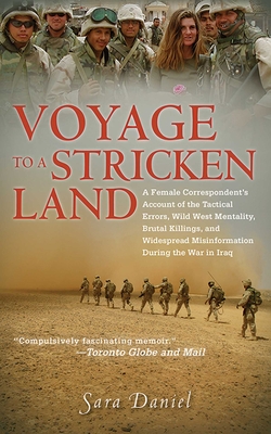 Voyage to a Stricken Land: A Woman Reporter's Battlefield Reporting on the War in Iraq Cover Image