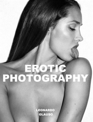 Erotic Photography. Leonardo Glauso (Hardcover) | Village Books: Building  Community One Book at a Time