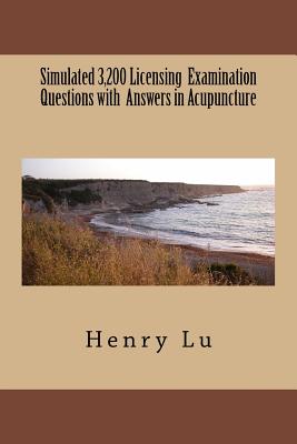 Simulated 3,200 Licensing Examination Questions with Answers in Acupuncture Cover Image