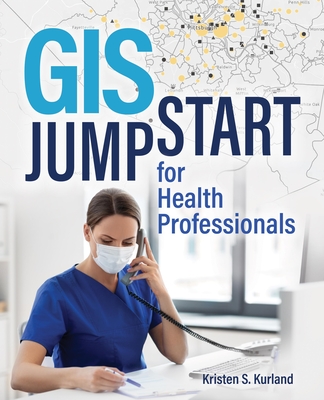 GIS Jump Start for Health Professionals Cover Image