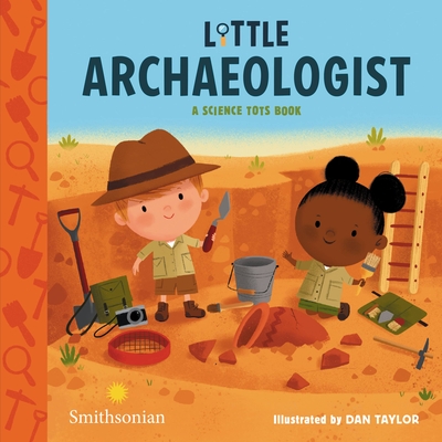 Little Archaeologist (A Science Tots Book) cover