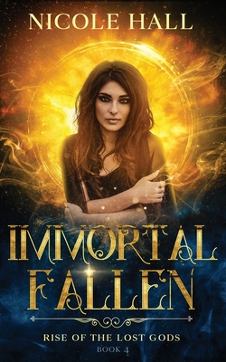 Immortal Fallen (Rise of the Lost Gods #4)