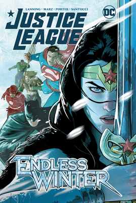 Justice League: Endless Winter By Andy Lanning, Ron Marz, Howard Porter (Illustrator) Cover Image