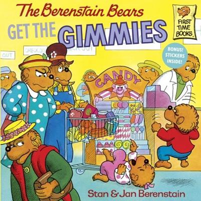 The Berenstain Bears Get the Gimmies (Berenstain Bears First Time Chapter Books) Cover Image