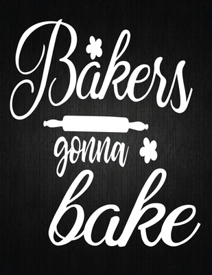 Bakess Gonna Bake: Recipe Notebook to Write In Favorite Recipes - Best Gift for your MOM - Cookbook For Writing Recipes - Recipes and Not Cover Image