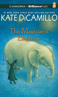 The Magician's Elephant By Kate DiCamillo, Juliet Stevenson (Read by) Cover Image