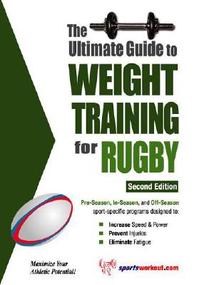The Ultimate Guide to Weight Training for Rugby (Ultimate Guide to Weight Training: Rugby) Cover Image