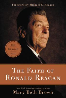 The Faith of Ronald Reagan By Mary Beth Brown Cover Image