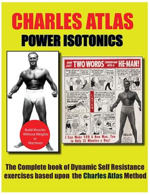Power Isotonics Bodybuilding course By Charles Atlas Cover Image