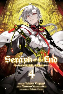 Seraph of the End, Vol. 4: Vampire Reign By Takaya Kagami, Yamato Yamamoto (Illustrator), Daisuke Furuya (Contributions by) Cover Image