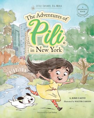 The Adventures of Pili in New York. Dual Language Books for Children ( Bilingual English - Spanish ) Cuento en español: Little Explorer, Big World
