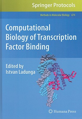 Computational Biology of Transcription Factor Binding (Methods in Molecular Biology #674)