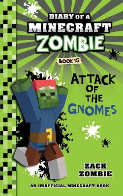 Diary of a Minecraft Zombie Book 15: Attack of the Gnomes By Zack Zombie Cover Image