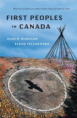 First Peoples in Canada By Alan D. McMillan, Eldon Yellowhorn Cover Image
