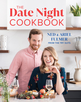 The Date Night Cookbook By Ned Fulmer, Ariel Fulmer, Kiano Moju Cover Image