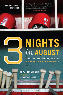 Three Nights In August: Strategy, Heartbreak, and Joy Inside the Mind of a Manager By Buzz Bissinger Cover Image