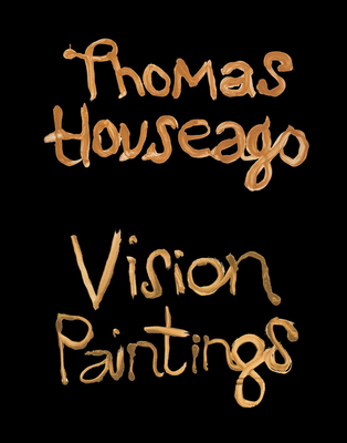 Thomas Houseago: Vision Paintings Cover Image