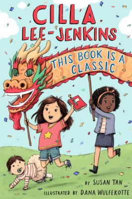 Cilla Lee-Jenkins: This Book Is a Classic By Susan Tan, Dana Wulfekotte (Illustrator) Cover Image