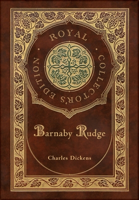 Barnaby Rudge (Royal Collector's Edition) (Case Laminate Hardcover with Jacket) By Charles Dickens Cover Image