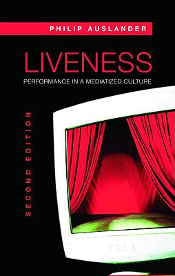 Liveness: Performance in a Mediatized Culture Cover Image