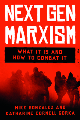 Nextgen Marxism: What It Is and How to Combat It Cover Image
