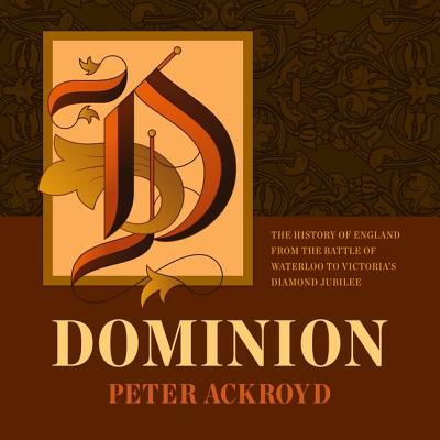 Dominion Lib/E: The History of England from the Battle of Waterloo to Victoria's Diamond Jubilee