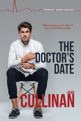 The Doctor's Date (Copper Point Medical #2) Cover Image