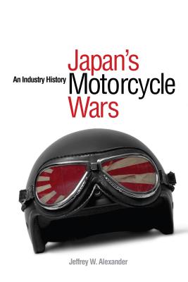 Japan's Motorcycle Wars: An Industry History Cover Image
