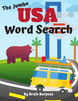 The Jumbo USA Word Search: Tour the United States with 50 Word Search Puzzles and Fun State Facts By Brain Burpees Cover Image