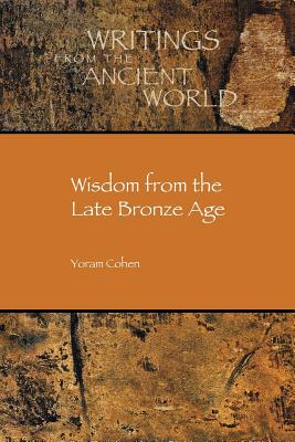 Wisdom from the Late Bronze Age (Society of Biblical Literature/Writings from the Ancient Wor) Cover Image
