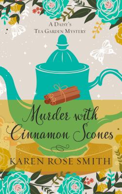 Murder with Cinnamon Scones (Daisy's Tea Garden Mystery) Cover Image