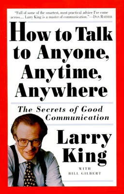 How to Talk to Anyone, Anytime, Anywhere: The Secrets of Good Communication Cover Image