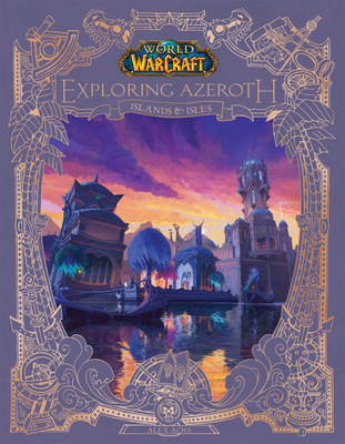 World of Warcraft: Exploring Azeroth: Islands & Isles (Exploring Azeroth, 5) Cover Image