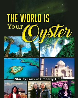 The World is Your Oyster By Shirley Lau Cover Image