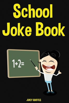 School Jokes Book: 150 Funny Jokes for Students and Teachers in Middle or  High School (Paperback) | Village Books: Building Community One Book at a  Time