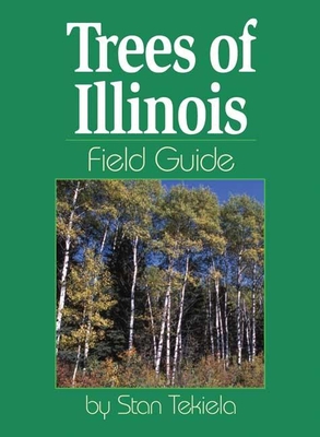 Trees of Illinois Field Guide (Tree Identification Guides)