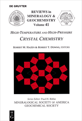 High-Temperature and High Pressure Crystal Chemistry (Reviews in Mineralogy & Geochemistry #41) By Robert M. Hazen (Editor), Robert T. Downs (Editor) Cover Image