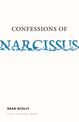 Cover for Confessions of Narcissus (Dalkey Archive Scholarly)