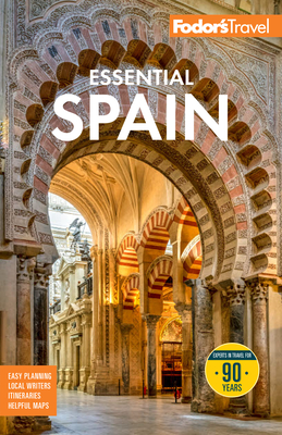 Fodor's Essential Spain (Full-Color Travel Guide) By Fodor's Travel Guides Cover Image