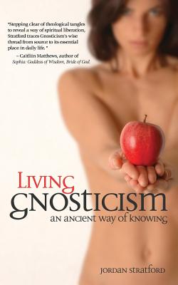 Living Gnosticism: An Ancient Way of Knowing Cover Image