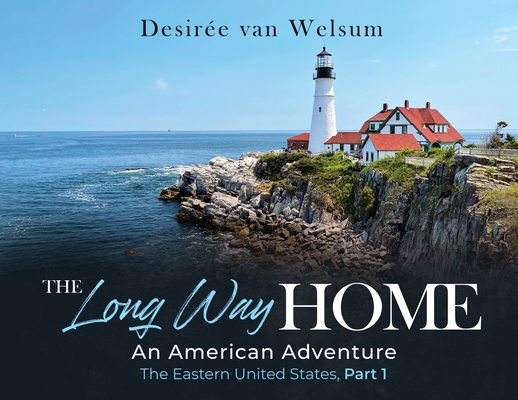 The Long Way Home an American Adventure: The Eastern United States, Part 1 Cover Image