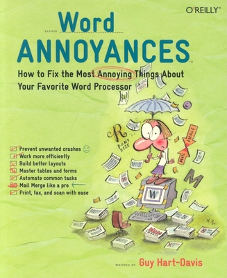 Word Annoyances: How to Fix the Most Annoying Things about Your Favorite Word Processor By Guy Hart-Davis Cover Image