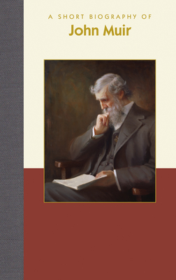 A Short Biography of John Muir (Short Biographies)