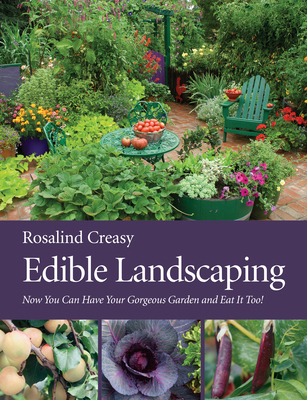 Edible Landscaping: Now You Can Have Your Gorgeous Garden and Eat It Too! Cover Image