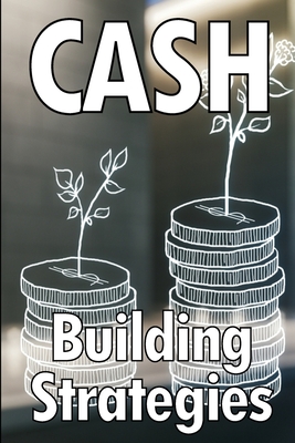 Cash Building Strategies: How to Earn a Solid Income Online By David Chelsea Cover Image