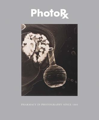 Photorx: Pharmacy in Photography Since 1850 By Deborah Davis, Shawn Waldron (Editor), David Campany (Text by (Art/Photo Books)) Cover Image