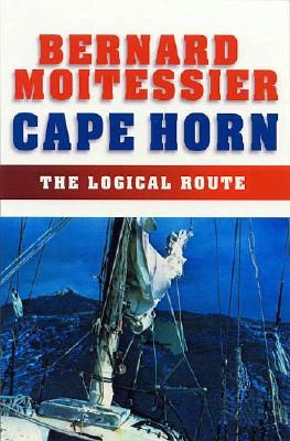 Cape Horn: The Logical Route: 14,216 Miles Without Port of Call Cover Image