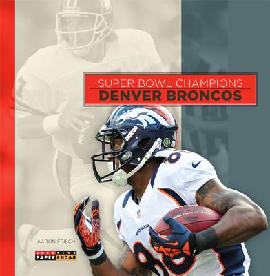 Denver Broncos (NFL Today) (Paperback)