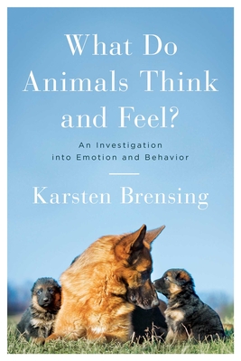 What Do Animals Think and Feel?: An Investigation into Emotion and Behavior Cover Image