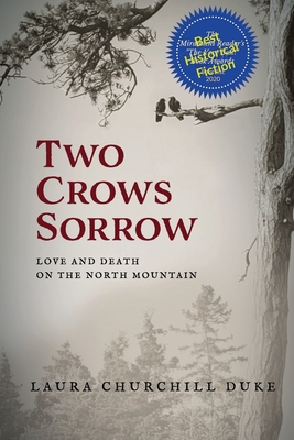 Two Crows Sorrow: Love and Death on the North Mountain By Laura Churchill Duke, Andrew Wetmore (Editor), Tamar Marshall (Cover Design by) Cover Image
